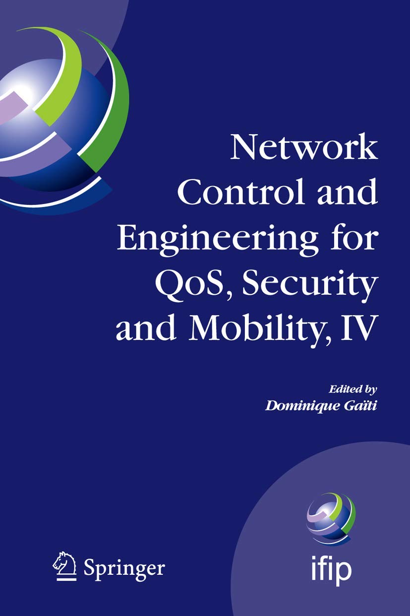 Network Control and Engineering for QoS, Security and Mobility, IV: Fourth IFIP International Conference on Network Control and ,Used
