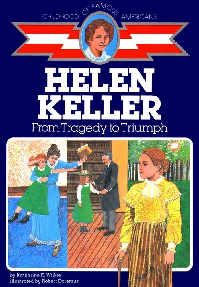 Helen Keller: From Tragedy to Triumph (The Childhood of Famous Americans Series),Used