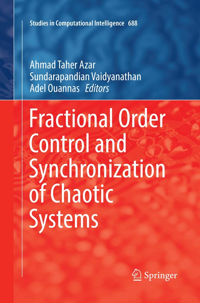 Fractional Order Control and Synchronization of Chaotic Systems (Studies in Computational Intelligence, 688),Used