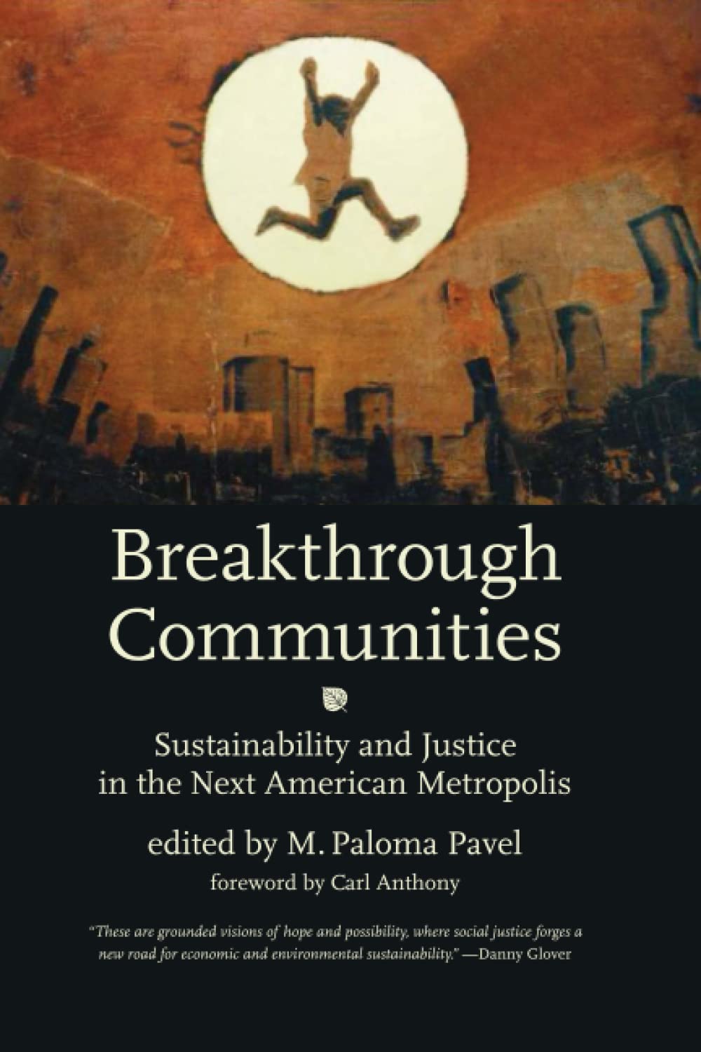 Breakthrough Communities: Sustainability and Justice in the Next American Metropolis (Urban and Industrial Environments),Used