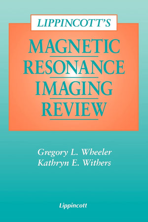 Lippincott's Magnetic Resonance Imaging Review,New