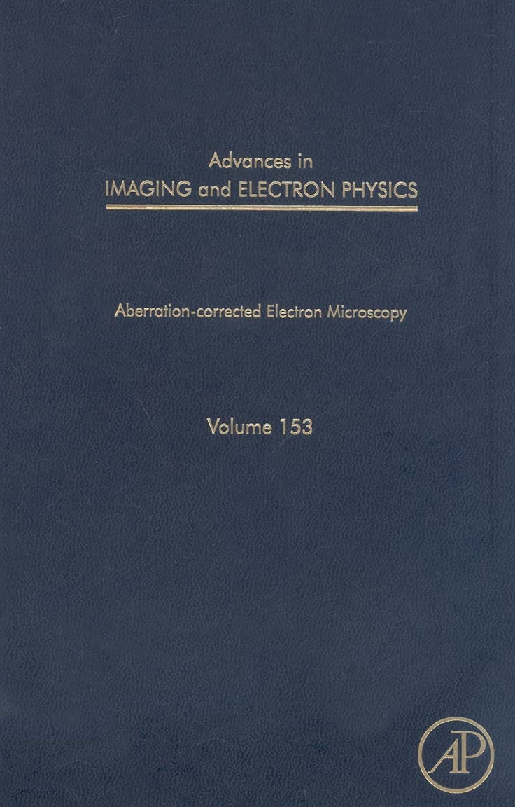Advances in Imaging and Electron Physics: Aberrationcorrected Electron Microscopy (Volume 153) (Advances in Imaging and Electro,Used