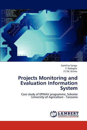 Projects Monitoring and Evaluation Information System: Case study of EPINAV programme, Sokoine University of Agriculture  Tanza,Used