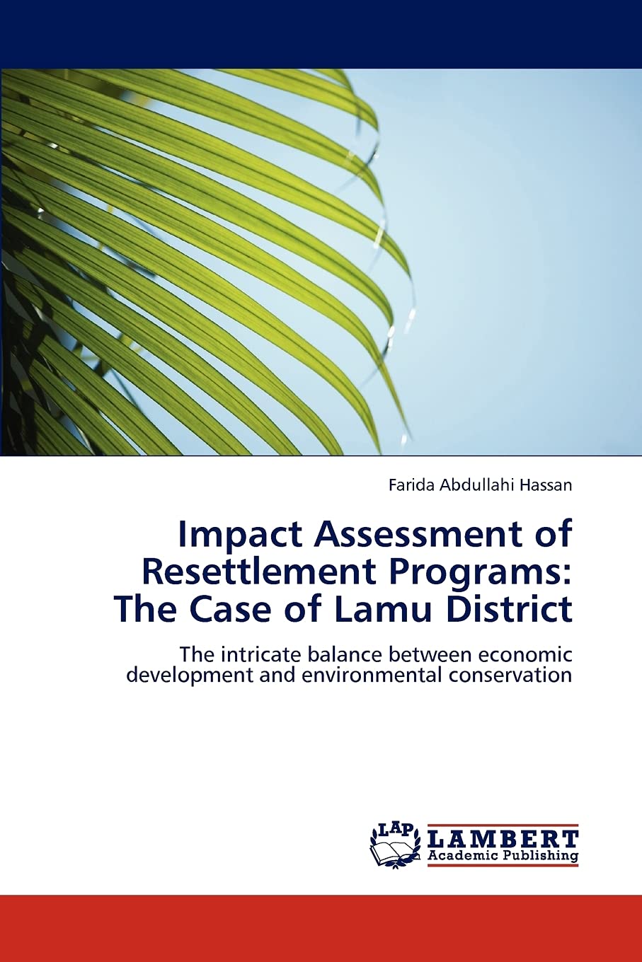Impact Assessment of Resettlement Programs: The Case of Lamu District: The intricate balance between economic development and en,Used