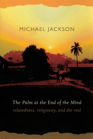 The Palm At The End Of The Mind: Relatedness, Religiosity, And The Real,Used