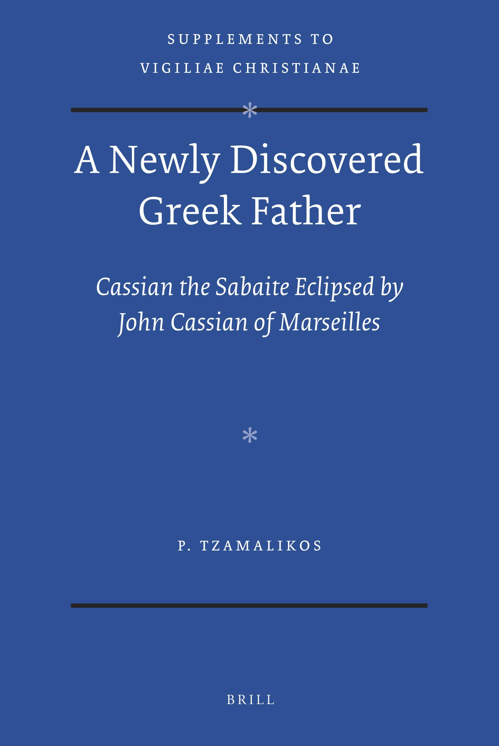 A Newly Discovered Greek Father: Cassian The Sabaite Eclipsed By John Cassian Of Marseilles (Supplements To Vigiliae Christianae,Used