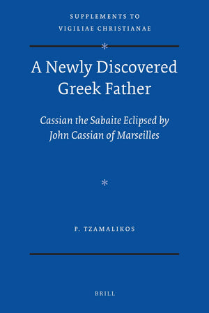 A Newly Discovered Greek Father: Cassian The Sabaite Eclipsed By John Cassian Of Marseilles (Supplements To Vigiliae Christianae,Used