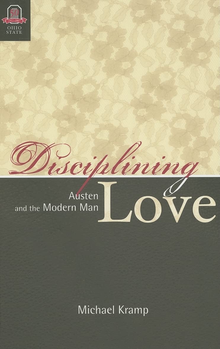 Disciplining Love: Austen And The Modern Man,Used