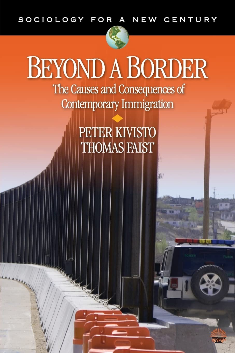 Beyond a Border: The Causes and Consequences of Contemporary Immigration (Sociology for a New Century Series),New