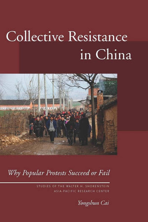 Collective Resistance In China: Why Popular Protests Succeed Or Fail (Studies Of The Walter H. Shorenstein Asiapacific Research,Used