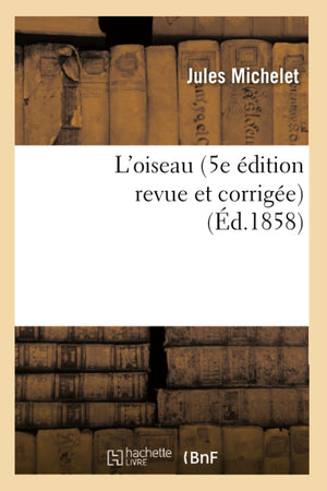 L'Oiseau (5E Dition Revue Et Corrige) (D.1858) (Litterature) (French Edition),New