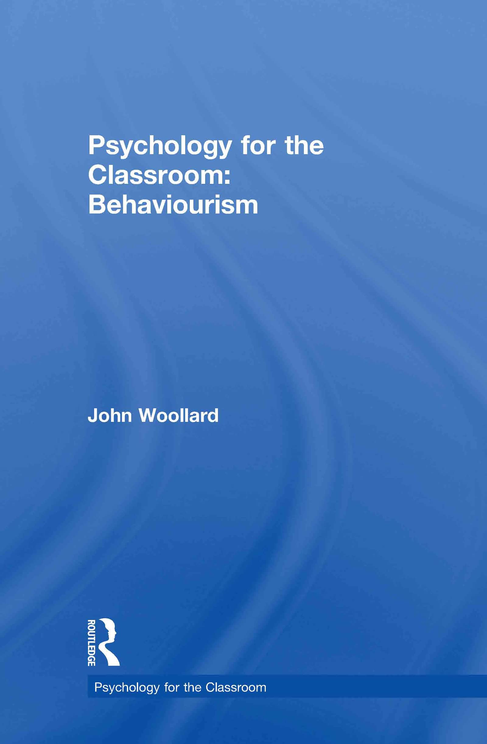 Psychology For The Classroom: Behaviourism