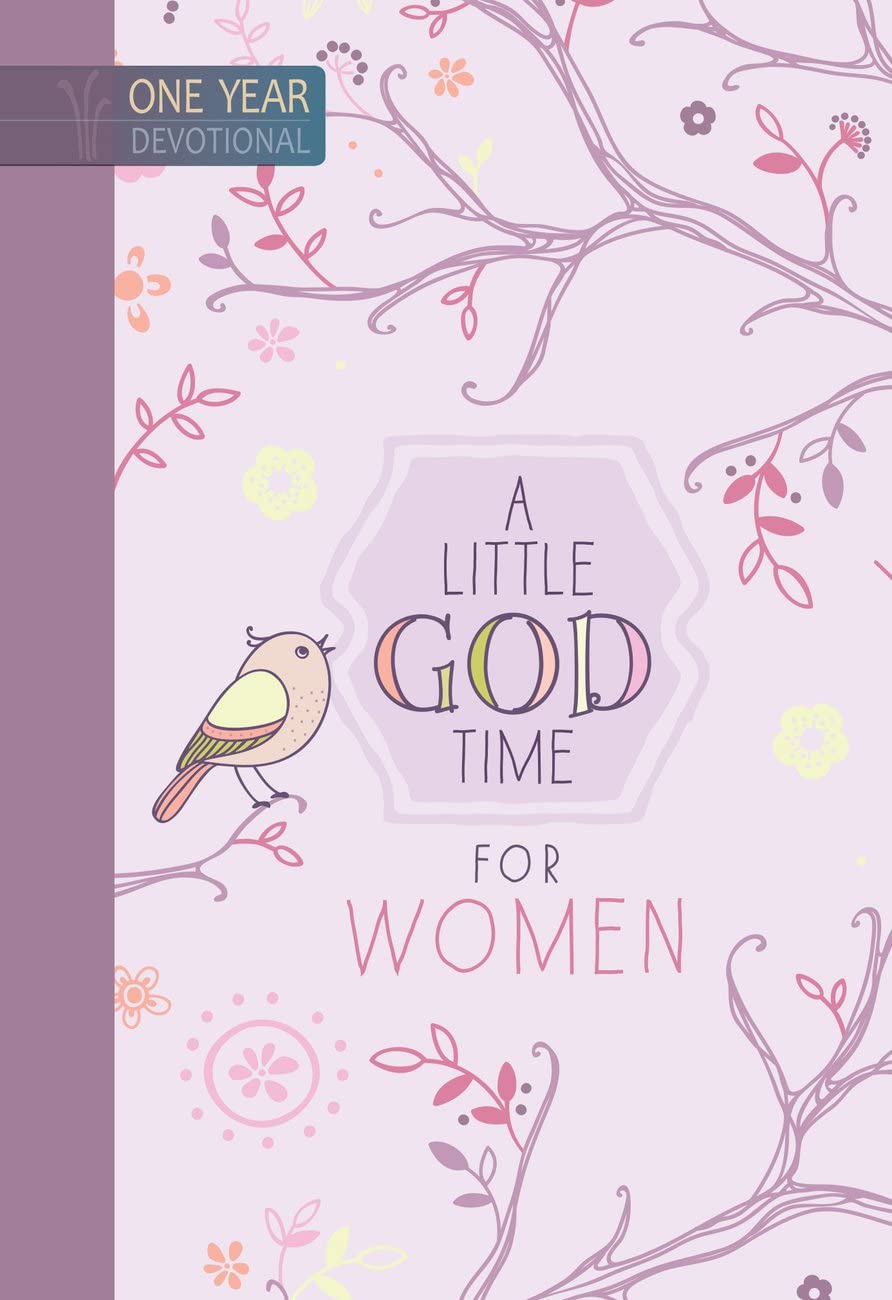 A Little God Time For Women: 365 Daily Devotions (Hardcover)  Motivational Devotionals For Women Of All Ages, Perfect Gift For