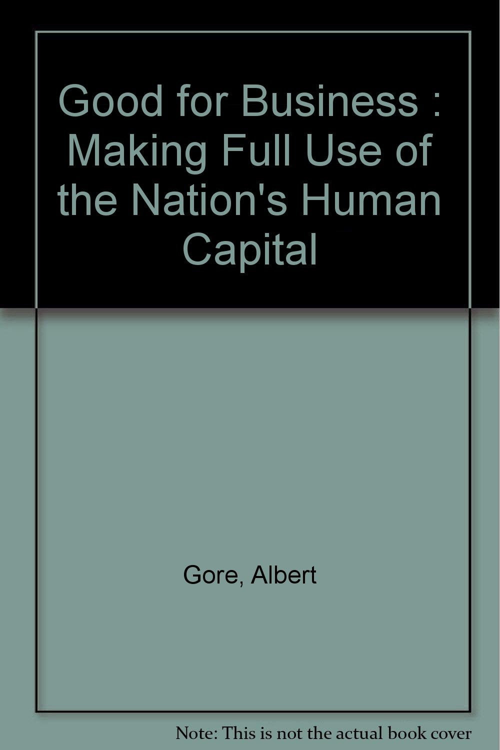 Good for Business: Making Full Use of the Nation's Human Capital,Used