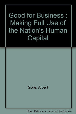 Good for Business: Making Full Use of the Nation's Human Capital,Used