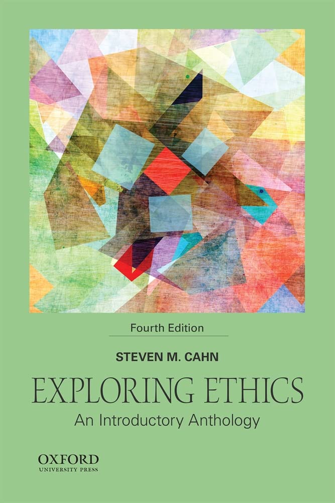 Exploring Ethics: An Introductory Anthology,New