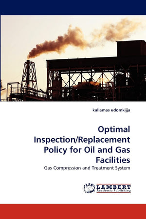 Optimal Inspection/Replacement Policy for Oil and Gas Facilities: Gas Compression and Treatment System,Used