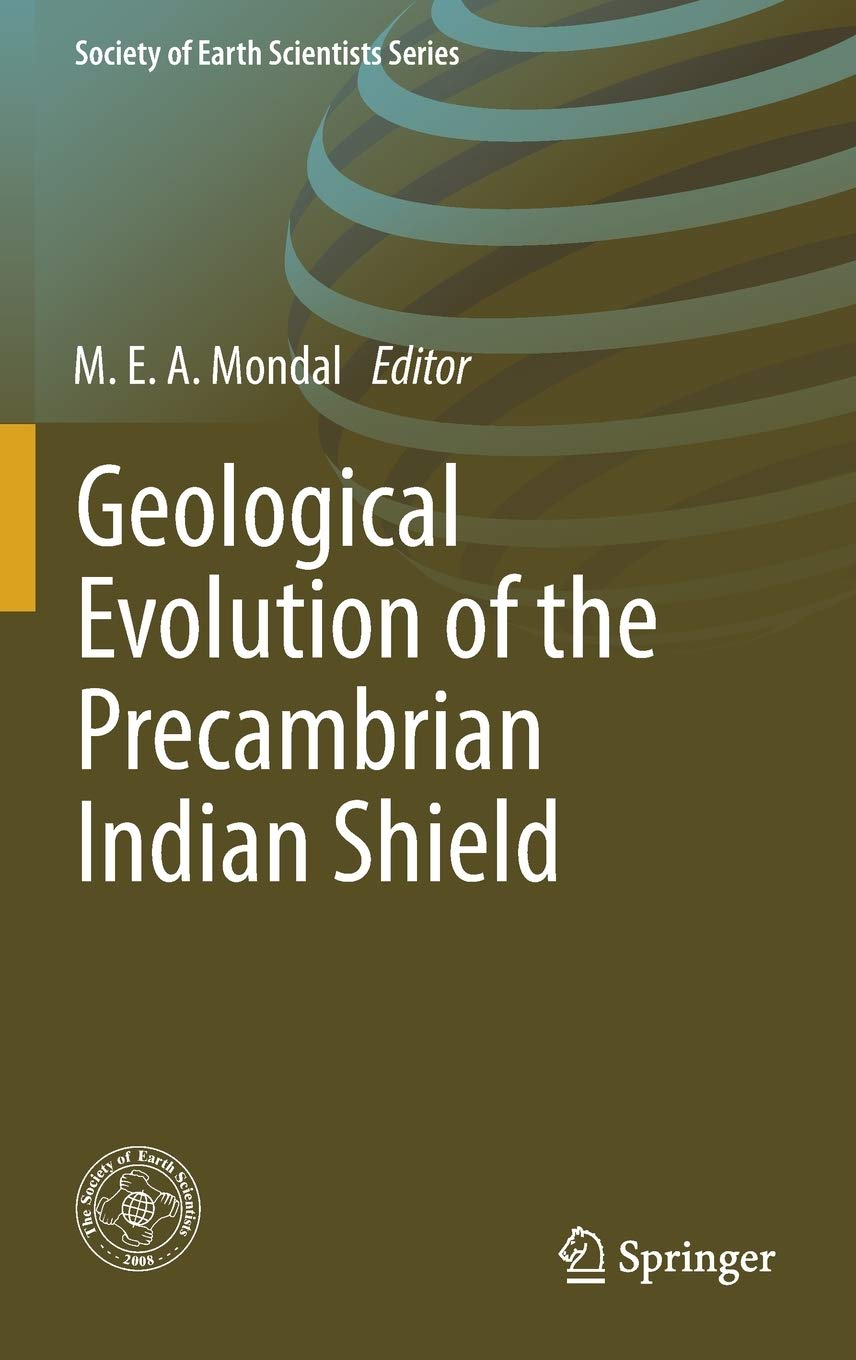 Geological Evolution of the Precambrian Indian Shield (Society of Earth Scientists Series),Used