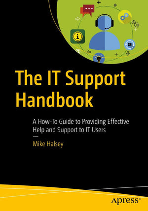 The IT Support Handbook: A HowTo Guide to Providing Effective Help and Support to IT Users,Used