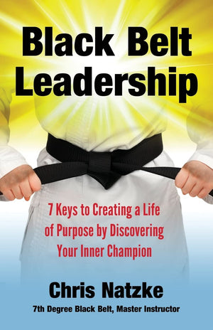 Black Belt Leadership: Creating a Life of Purpose by Discovering your Inner Champion,Used