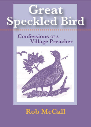 Great Speckled Bird: Confessions of a Village Preacher,Used