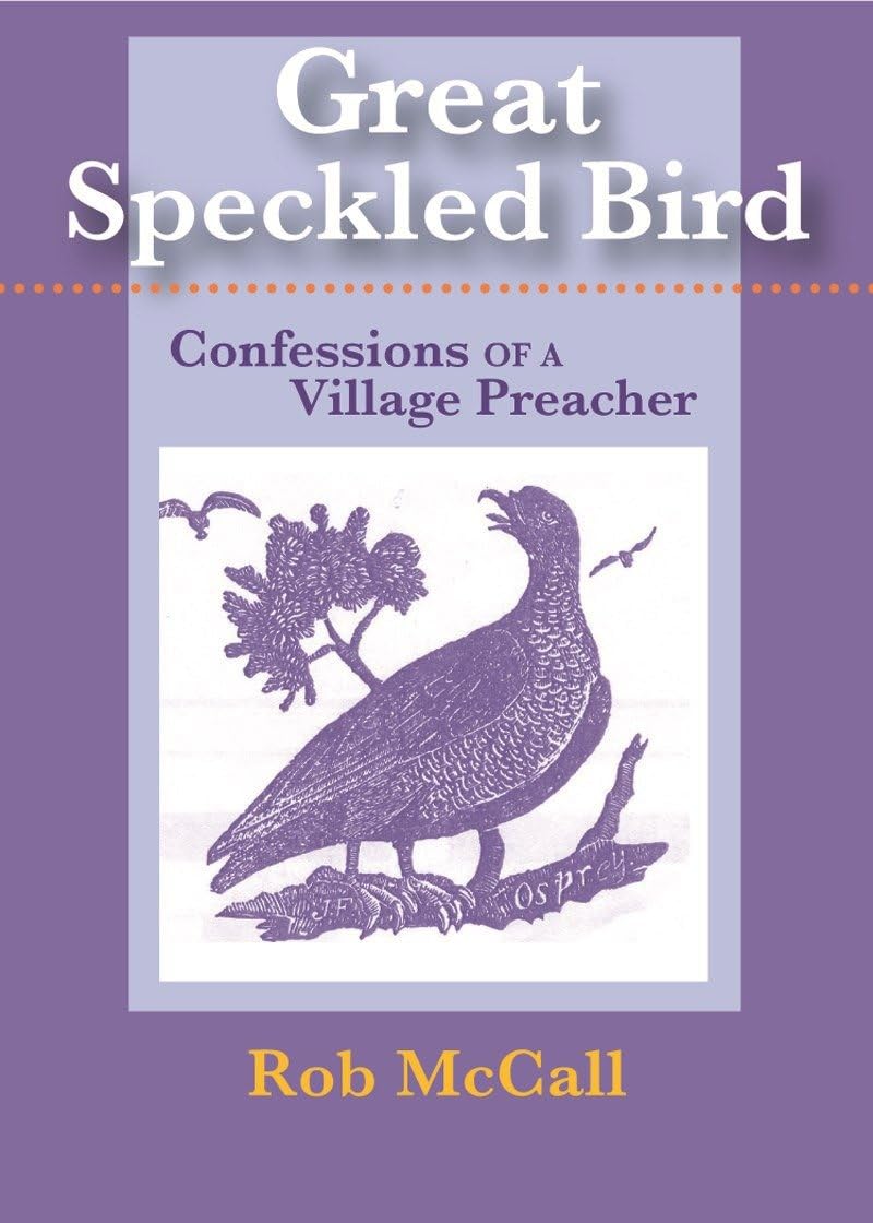Great Speckled Bird: Confessions of a Village Preacher,Used