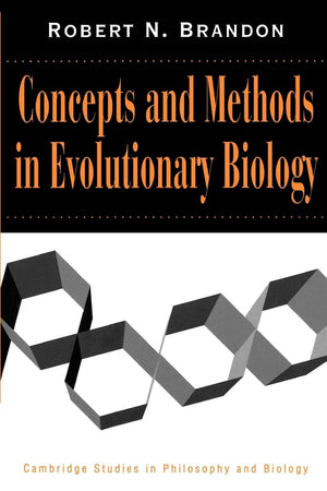 Concepts and Methods in Evolutionary Biology (Cambridge Studies in Philosophy and Biology),New