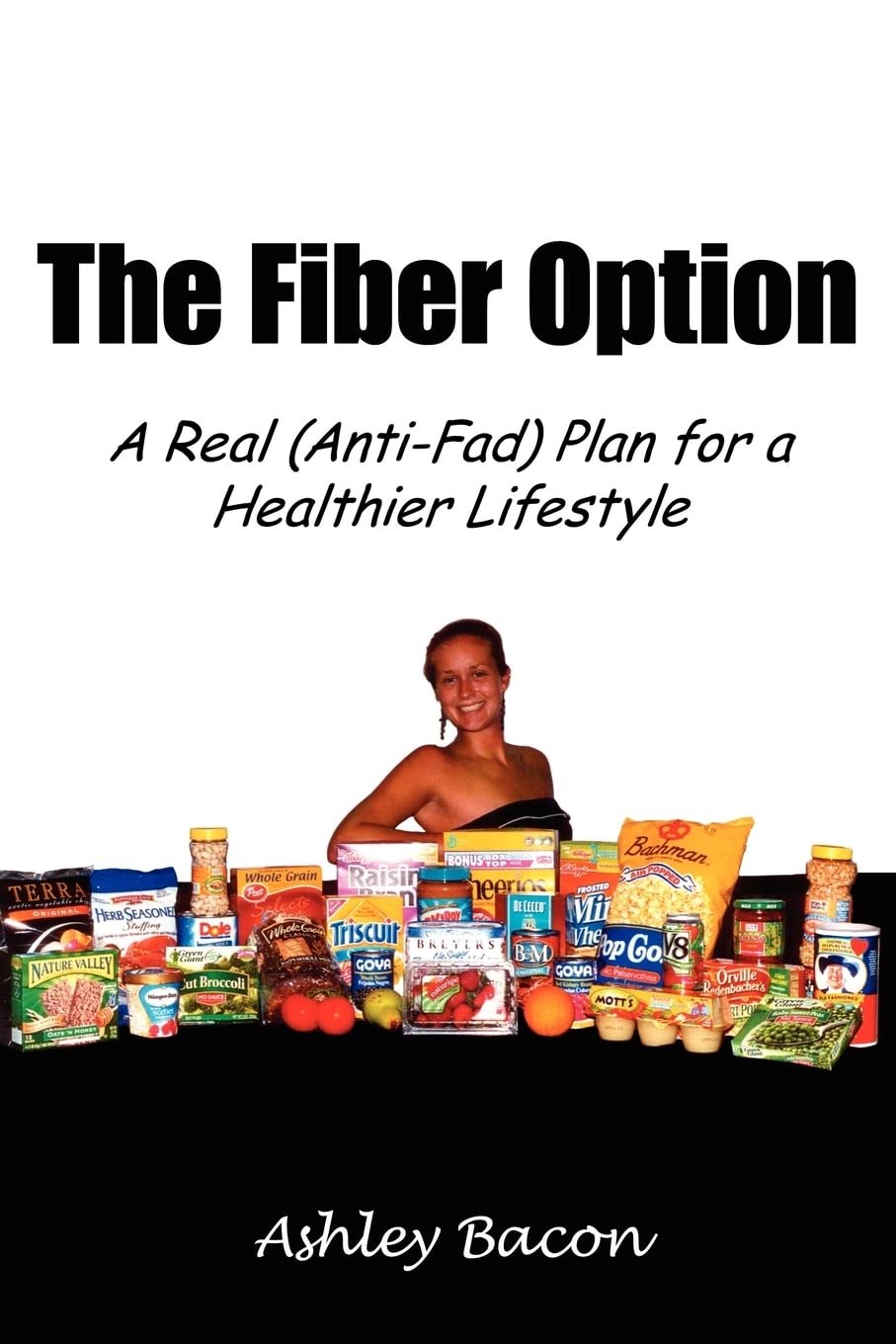 The Fiber Option: A Real (AntiFad) Plan for a Healthier Lifestyle,Used