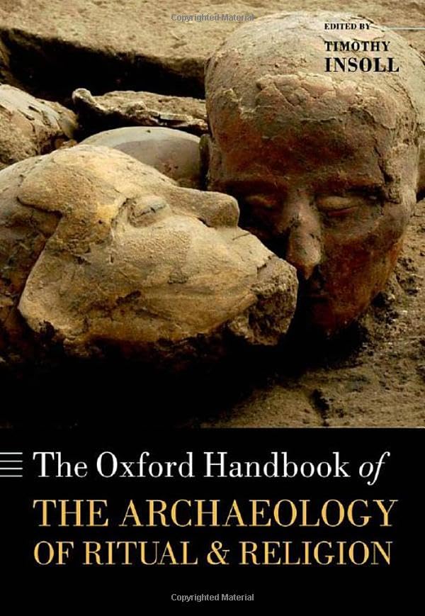 The Oxford Handbook Of The Archaeology Of Ritual And Religion (Oxford Handbooks)