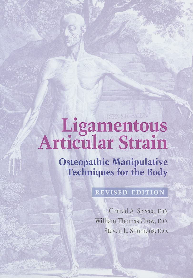 Ligamentous Articular Strain: Osteopathic Manipulative Techniques For The Body: Revised Edition-new