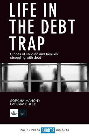Life in the Debt Trap: Stories of Children and Families Struggling with Debt,Used