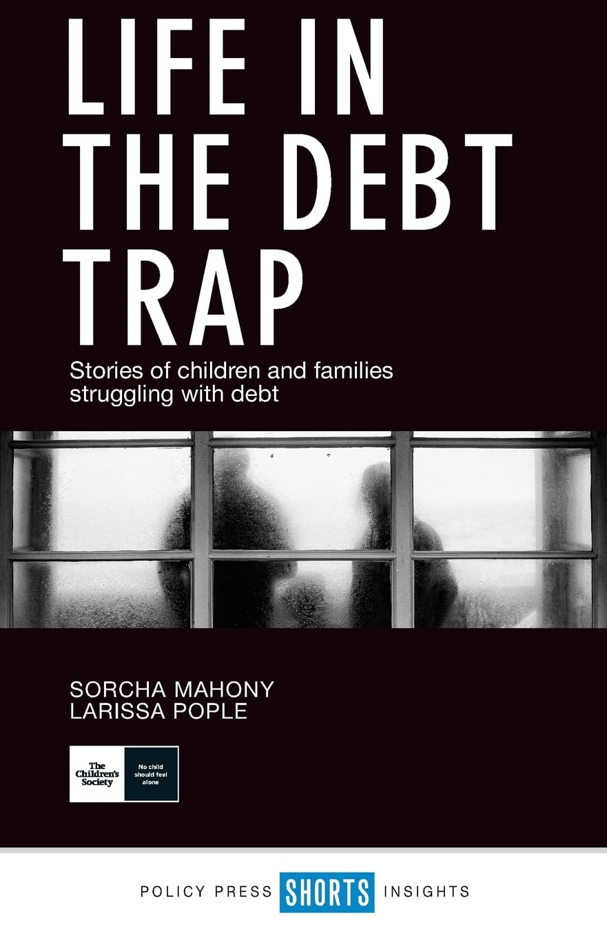 Life in the Debt Trap: Stories of Children and Families Struggling with Debt,Used