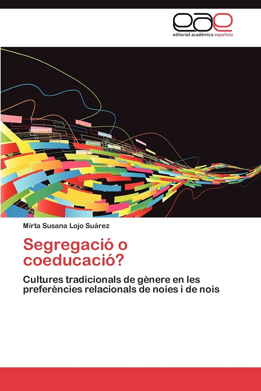 Segregaci o coeducaci?: Cultures tradicionals de gnere en les preferncies relacionals de noies i de nois (Spanish Edition),Used