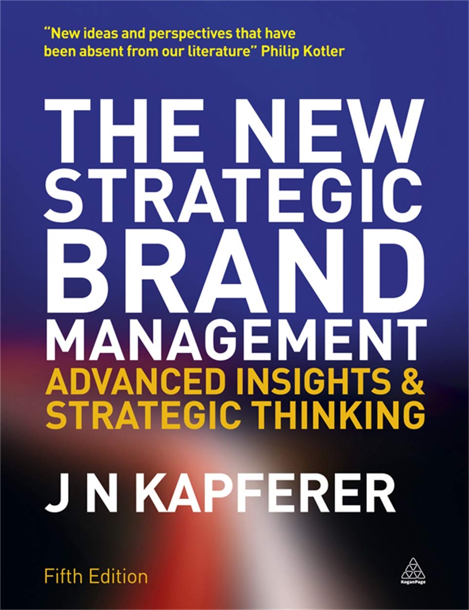 The New Strategic Brand Management: Advanced Insights and Strategic Thinking (New Strategic Brand Management: Creating & Sustain,Used
