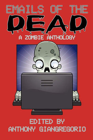 Emails Of The Dead: A Zombie Anthology,Used