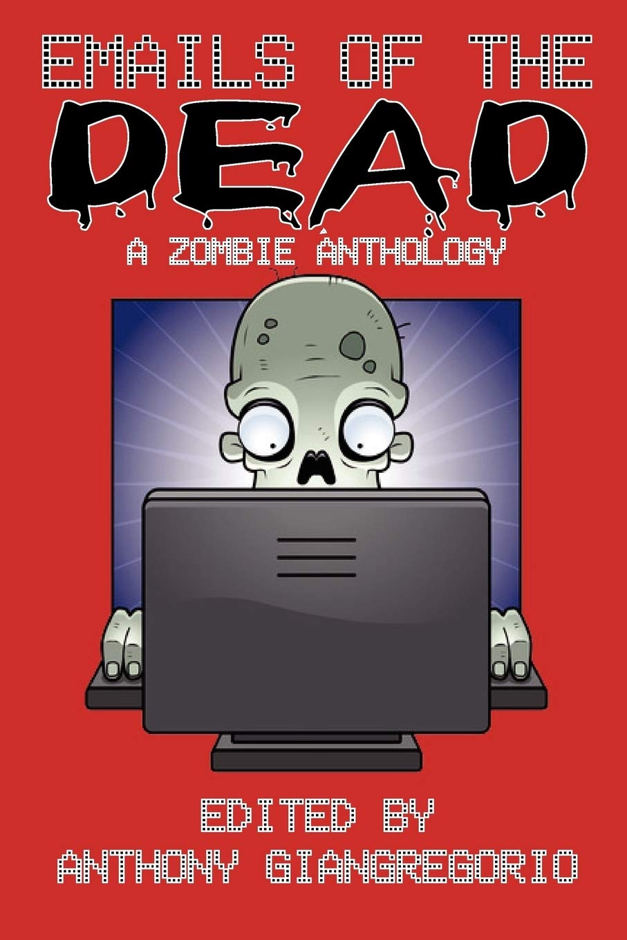 Emails Of The Dead: A Zombie Anthology,Used