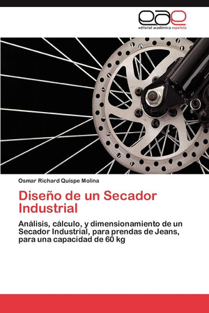 Diseo de un Secador Industrial: Anlisis, clculo, y dimensionamiento de un Secador Industrial, para prendas de Jeans, para un,Used