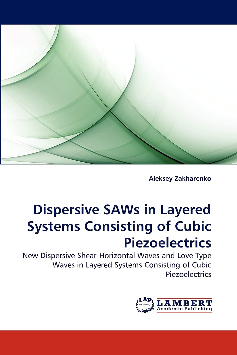 Dispersive SAWs in Layered Systems Consisting of Cubic Piezoelectrics: New Dispersive ShearHorizontal Waves and Love Type Waves,Used