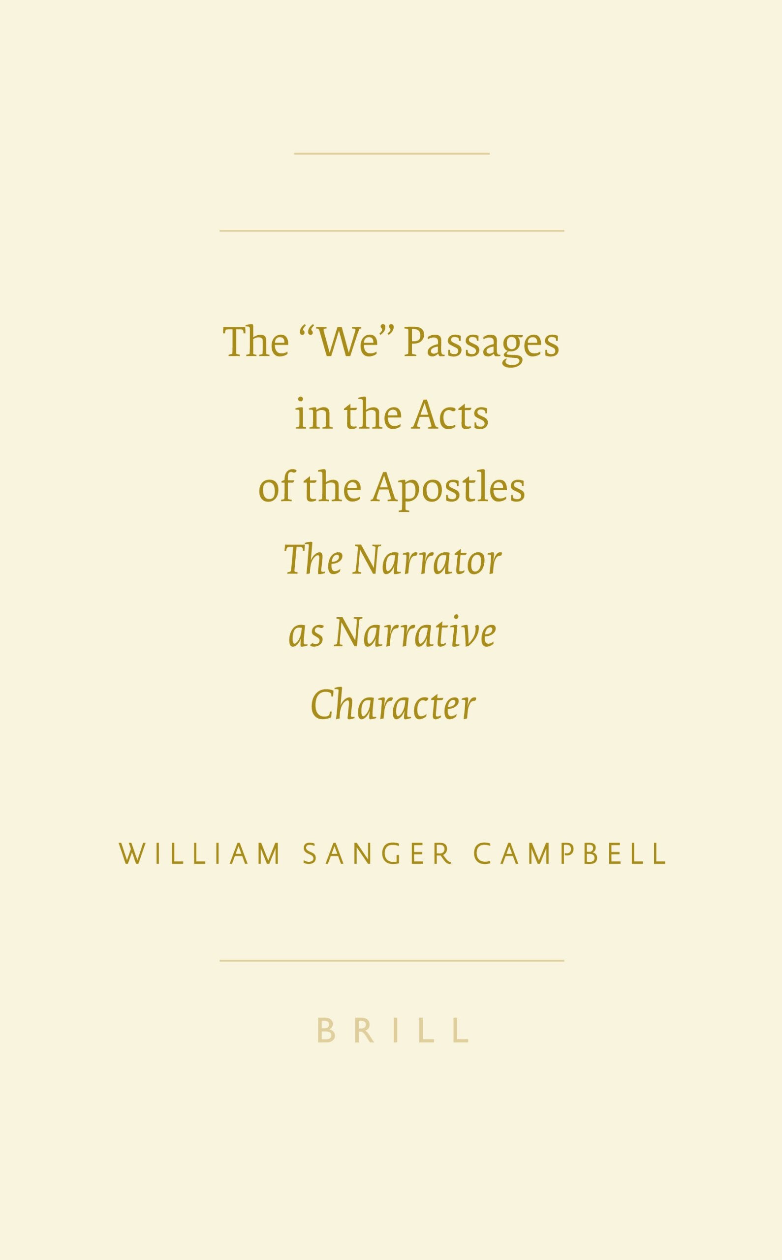 The We Passages in the Acts of the Apostles: The Narrator as Narrative Character (Sbl  Studies in Biblical Literature),Used