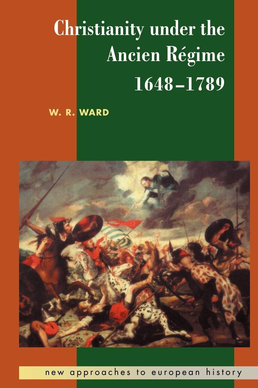 Christianity under the Ancien Rgime, 16481789 (New Approaches to European History, Series Number 14),Used