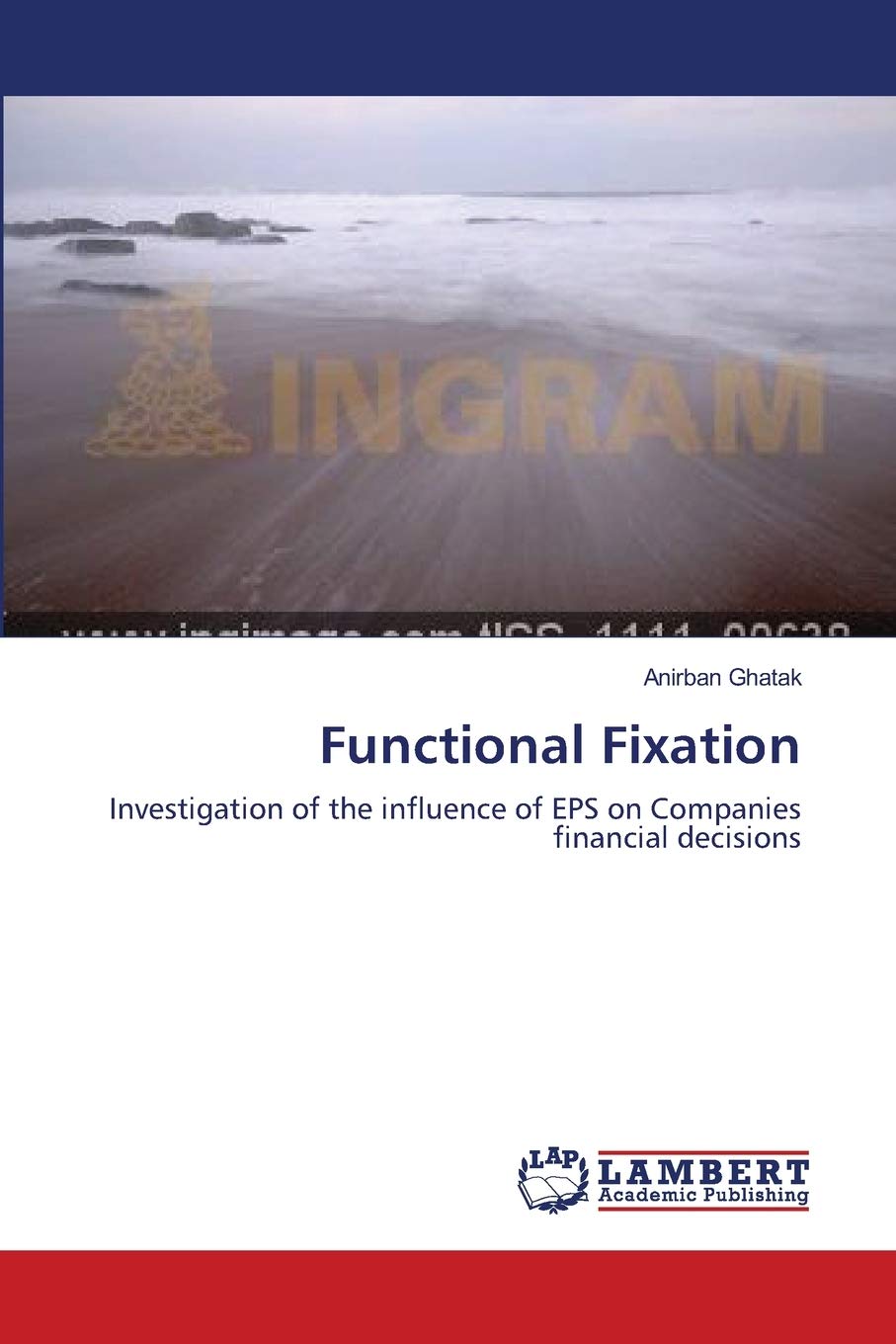 Functional Fixation: Investigation of the influence of EPS on Companies financial decisions,Used