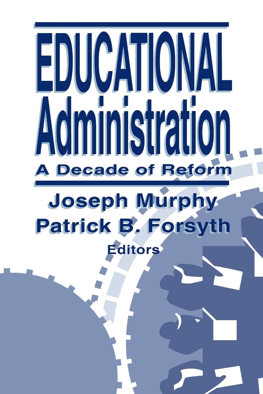 Educational Administration: A Decade Of Reform,Used