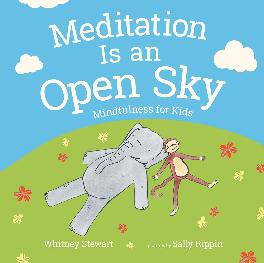 Meditation Is an Open Sky: Mindfulness for Kids,New