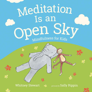 Meditation Is an Open Sky: Mindfulness for Kids,New