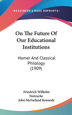 On The Future Of Our Educational Institutions: Homer And Classical Philology (1909),Used