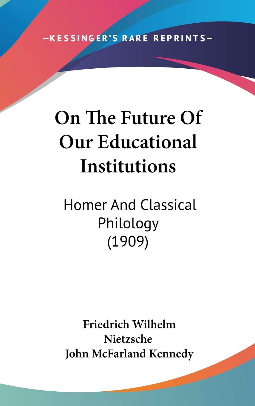On The Future Of Our Educational Institutions: Homer And Classical Philology (1909),Used