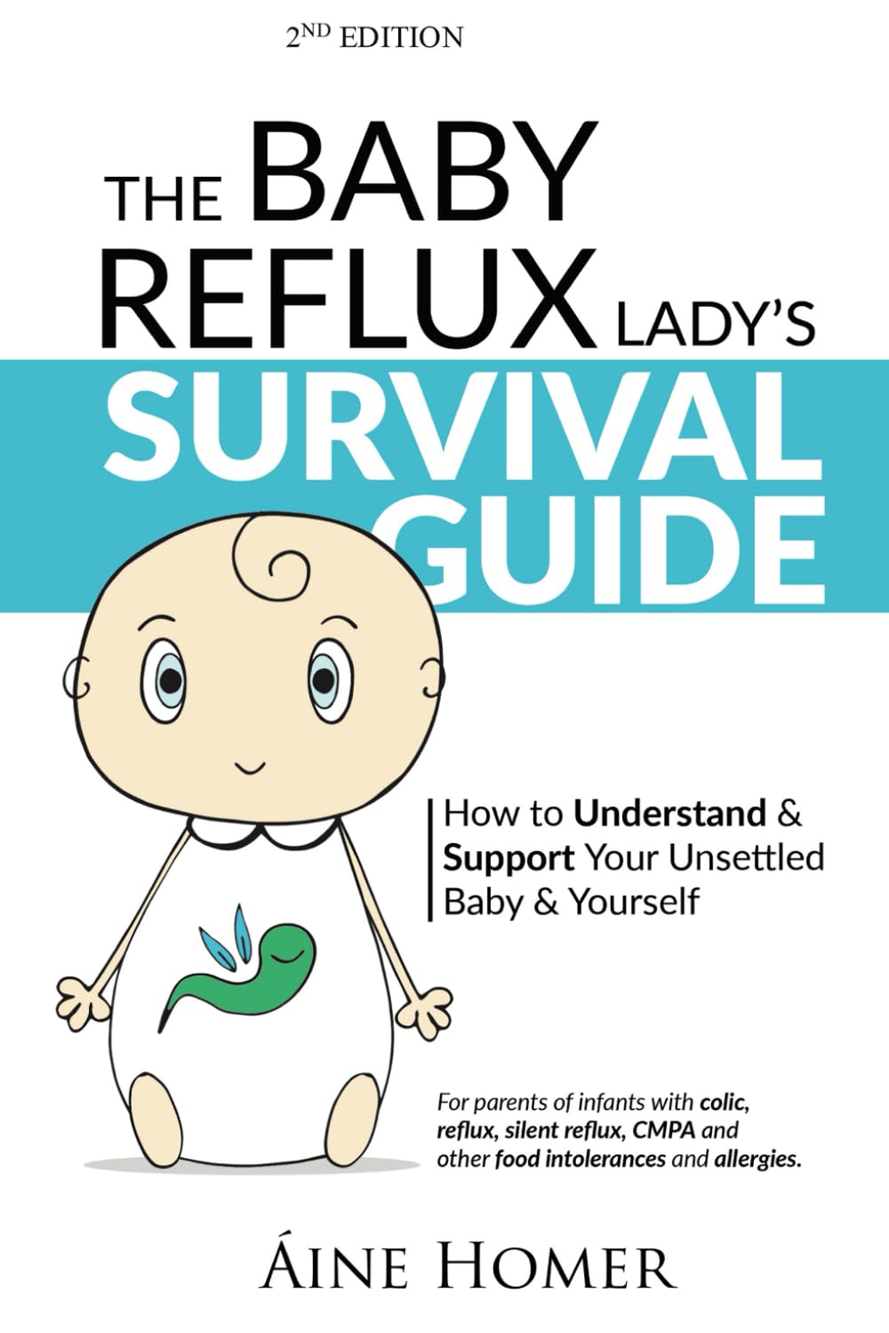 The Baby Reflux Ladys Survival Guide  2nd EDITION: How to Understand and Support Your Unsettled Baby and Yourself