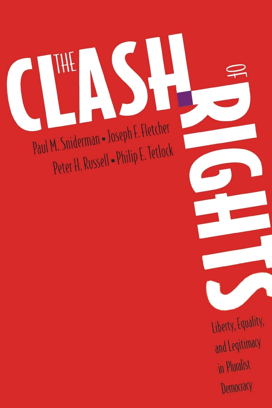The Clash of Rights: Liberty, Equality, and Legitimacy in Pluralist Democracy,Used