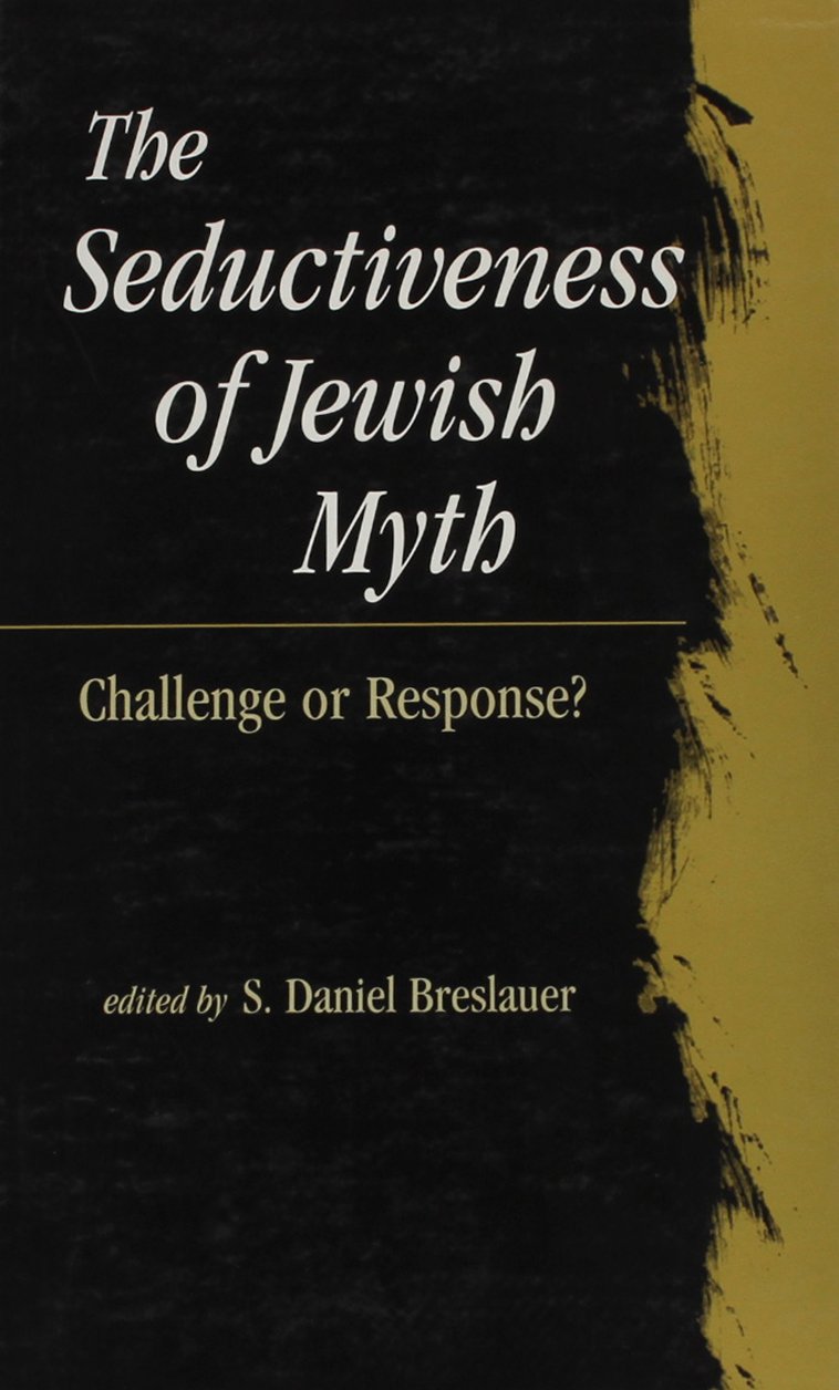 The Seductiveness of Jewish Myth: Challenge or Response? (Suny Series in Judaica),Used