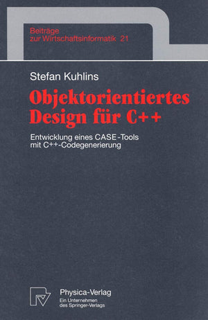 Objektorientiertes Design fr C++: Entwicklung eines CASETools mit C++ Codegenerierung (Beitrge zur Wirtschaftsinformatik, 21) ,Used